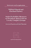 E-Book (pdf) Stable Probability Measures on Euclidean Spaces and on Locally Compact Groups von Wilfried Hazod, Eberhard Siebert