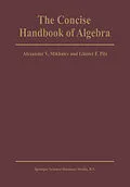 E-Book (pdf) The Concise Handbook of Algebra von Alexander V. Mikhalev, G. F. Pilz