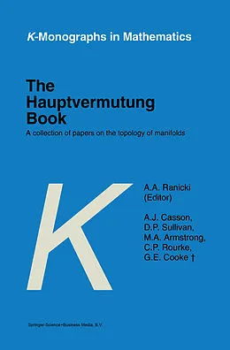 E-Book (pdf) The Hauptvermutung Book von A. A. Ranicki, A. J. Casson, D. P. Sullivan