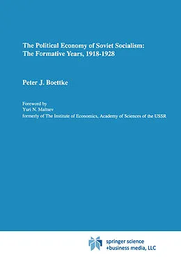 E-Book (pdf) The Political Economy of Soviet Socialism: the Formative Years, 1918-1928 von Peter J. Boettke