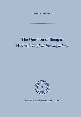 E-Book (pdf) The Question of Being in Husserl's Logical Investigations von J. Mensch