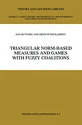 E-Book (pdf) Triangular Norm-Based Measures and Games with Fuzzy Coalitions von D. Butnariu, Erich Peter Klement