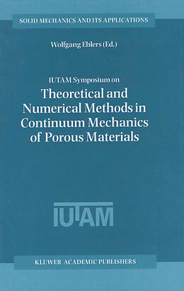 Kartonierter Einband IUTAM Symposium on Theoretical and Numerical Methods in Continuum Mechanics of Porous Materials von 