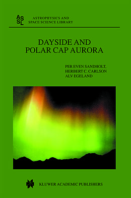 Kartonierter Einband Dayside and Polar Cap Aurora von Per Even Sandholt, A. Egeland, H. C. Carlson