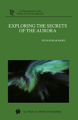 Kartonierter Einband Exploring the Secrets of the Aurora von Syun-Ichi Akasofu