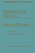E-Book (pdf) Maritime Law: Volume I Arrest of Vessels von Committee on Maritime and Transport Law Staff