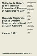 E-Book (pdf) Netherlands Reports to the XIth International Congress of Comparative Law Caracas 1982 von 