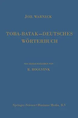 E-Book (pdf) Toba-BatakDeutsches Wörterbuch von Johannes Gustav Warneck, Johannes Winkler, R. Roolvink