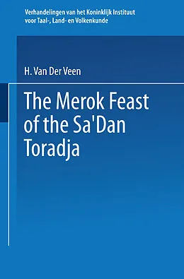 E-Book (pdf) The Merok Feast of the Sa'Dan Toradja von H. van der Veen