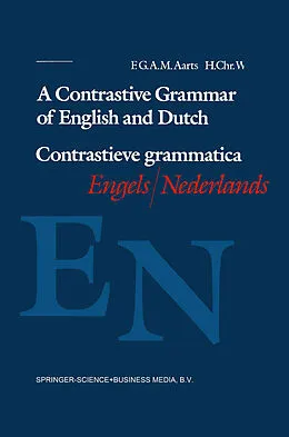 E-Book (pdf) A Contrastive Grammar of English and Dutch / Contrastieve grammatica Engels / Nederlands von F. G. A. M. Aarts, H. Chr. Wekker