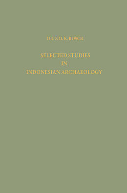 Kartonierter Einband Selected Studies in Indonesian Archaeology von F. D. K. Bosch