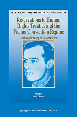 E-Book (pdf) Reservations to Human Rights Treaties and the Vienna Convention Regime von Ineta Ziemele, Deutsches Institut Fur Menschenrechte