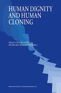 E-Book (pdf) Human Dignity and Human Cloning von Silja Vöneky, Rüdiger Wolfrum