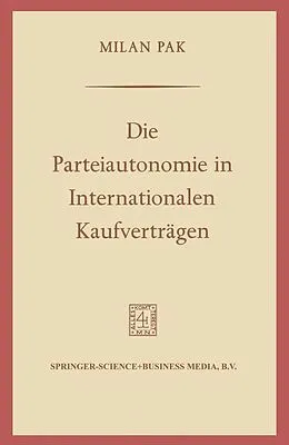 E-Book (pdf) Die Parteiautonomie in Internationalen Kaufverträgen von Milan Pak