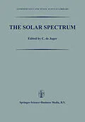 E-Book (pdf) The Solar Spectrum von C. De Jager, M. G. J. Minnaert, Kenneth A. Loparo