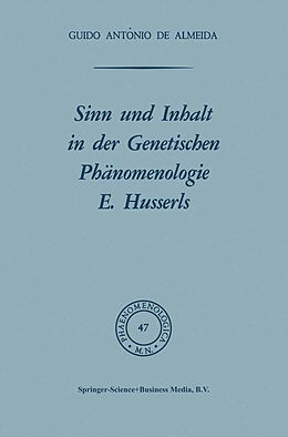 Kartonierter Einband Sinn und Inhalt in der Genetischen Phänomenologie E. Husserls von Osborne F.X. Almeida