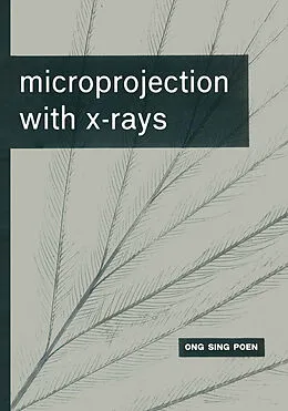E-Book (pdf) Microprojection with X-Rays von Ong Sing Poen