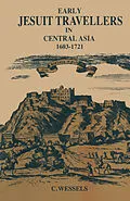 E-Book (pdf) Early Jesuit Travellers in Central Asia, 1603-1721 von Bernhard Weßels