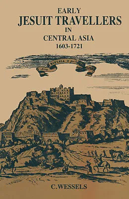 E-Book (pdf) Early Jesuit Travellers in Central Asia, 1603-1721 von Bernhard Weßels