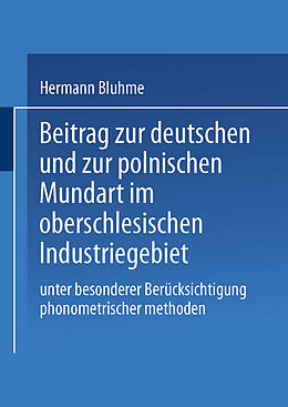 Kartonierter Einband Beitrag zur Deutschen und zur Polnischen Mundart im Oberschlesischen Industriegebiet von Hermann Bluhme
