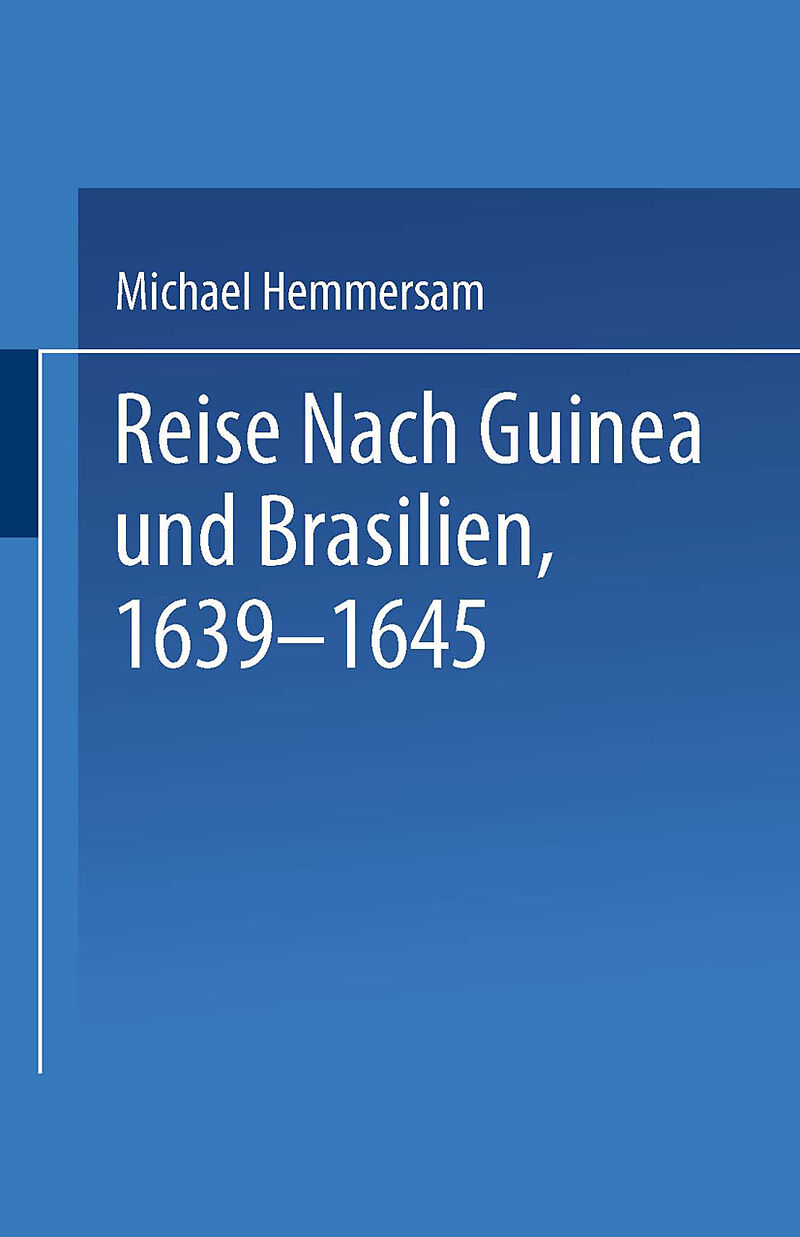 Reise Nach Guinea und Brasilien 16391645