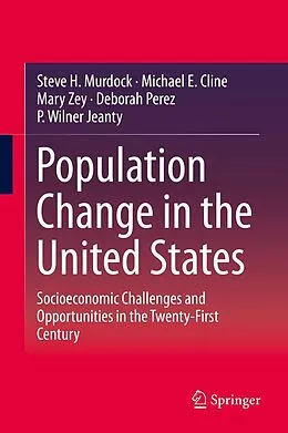E-Book (pdf) Population Change in the United States von Steve H. Murdock, Michael E. Cline, Mary Zey
