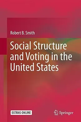 E-Book (pdf) Social Structure and Voting in the United States von Robert B. Smith