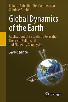 eBook (pdf) Global Dynamics of the Earth: Applications of Viscoelastic Relaxation Theory to Solid-Earth and Planetary Geophysics de Roberto Sabadini, Bert Vermeersen, Gabriele Cambiotti