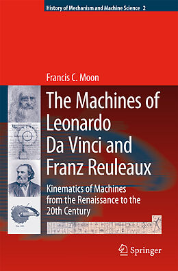 Couverture cartonnée The Machines of Leonardo Da Vinci and Franz Reuleaux de Francis C. Moon