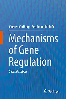 E-Book (pdf) Mechanisms of Gene Regulation von Carsten Carlberg, Ferdinand Molnár