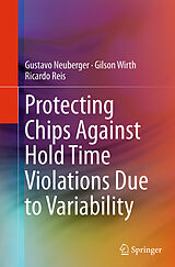 Couverture cartonnée Protecting Chips Against Hold Time Violations Due to Variability de Gustavo Neuberger, Gilson Wirth, Ricardo Reis