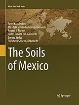 Kartonierter Einband The Soils of Mexico von Pavel Krasilnikov, Ma. del Carmen Gutiérrez-Castorena, Robert J. Ahrens