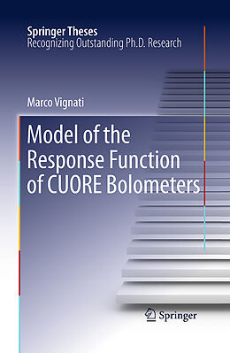 Couverture cartonnée Model of the Response Function of CUORE Bolometers de Marco Vignati