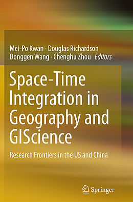 Couverture cartonnée Space-Time Integration in Geography and GIScience de 