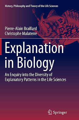 Kartonierter Einband Explanation in Biology von Christophe Malaterre, Pierre-Alain Braillard