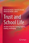 E-Book (pdf) Trust and School Life von Dimitri Van Maele, Patrick B. Forsyth, Mieke Van Houtte