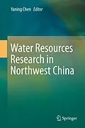 E-Book (pdf) Water Resources Research in Northwest China von Yaning Chen