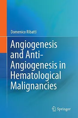 E-Book (pdf) Angiogenesis and Anti-Angiogenesis in Hematological Malignancies von Domenico Ribatti
