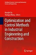 E-Book (pdf) Optimization and Control Methods in Industrial Engineering and Construction von Honglei Xu, Xiangyu Wang