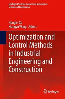 E-Book (pdf) Optimization and Control Methods in Industrial Engineering and Construction von Honglei Xu, Xiangyu Wang
