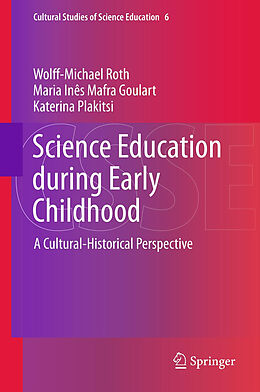 Couverture cartonnée Science Education during Early Childhood de Wolff-Michael Roth, Katerina Plakitsi, Maria Ines Mafra Goulart
