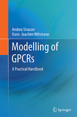 Kartonierter Einband Modelling of GPCRs von Hans-Joachim Wittmann, Andrea Strasser