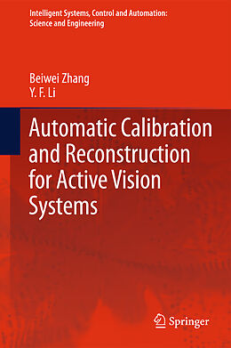 Kartonierter Einband Automatic Calibration and Reconstruction for Active Vision Systems von Y. F. Li, Beiwei Zhang