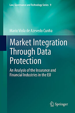 Couverture cartonnée Market Integration Through Data Protection de Mario Viola De Azevedo Cunha