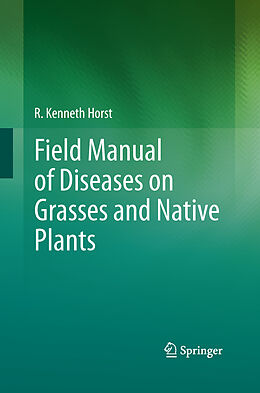 Kartonierter Einband Field Manual of Diseases on Grasses and Native Plants von R. Kenneth Horst