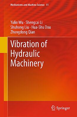Kartonierter Einband Vibration of Hydraulic Machinery von Yulin Wu, Shengcai Li, Zhongdong Qian