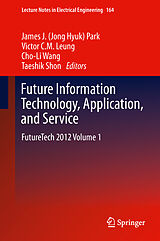 Couverture cartonnée Future Information Technology, Application, and Service de 