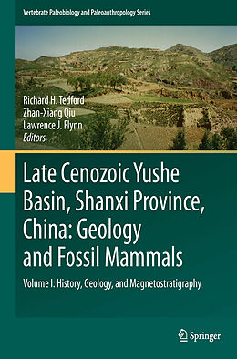 Couverture cartonnée Late Cenozoic Yushe Basin, Shanxi Province, China: Geology and Fossil Mammals de 