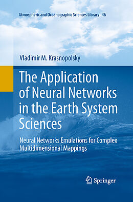 Couverture cartonnée The Application of Neural Networks in the Earth System Sciences de Vladimir M. Krasnopolsky