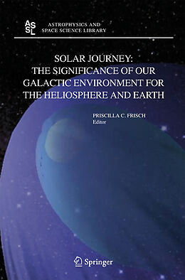 Kartonierter Einband Solar Journey: The Significance of Our Galactic Environment for the Heliosphere and Earth von 